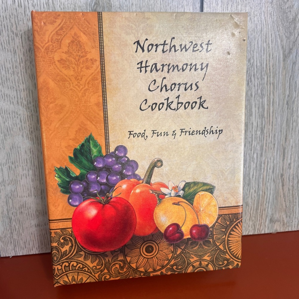 Northwest Harmony Chorus Cookbook Food Fun & Friendship 2011 Morris Press Binder